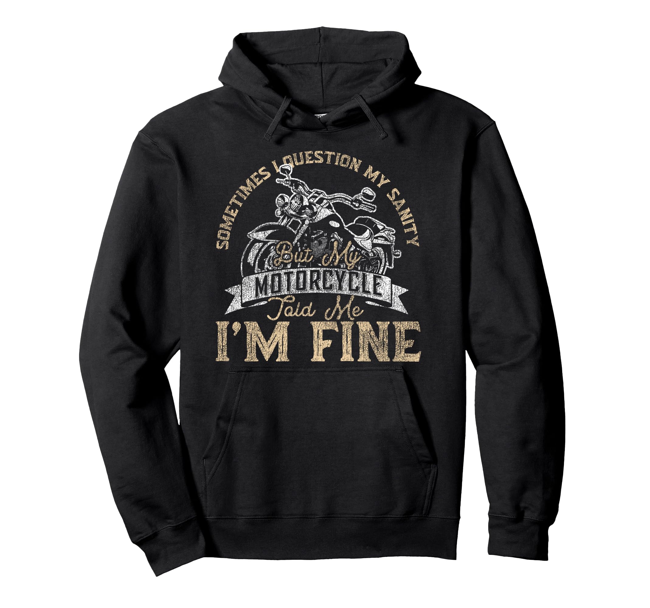 Motorcycle Biker Sometimes I Question Hoodie - Fun Novelty Design Unisex - T-Shirt, Sweatshirt, Hoodie
