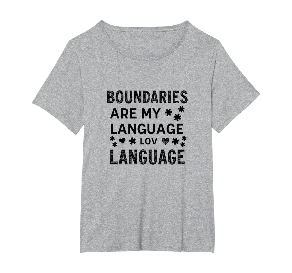 Boundaries Are My Language Self T-Shirt - Casual Everyday Wear Men Women - T-Shirt, Sweatshirt, Hoodie