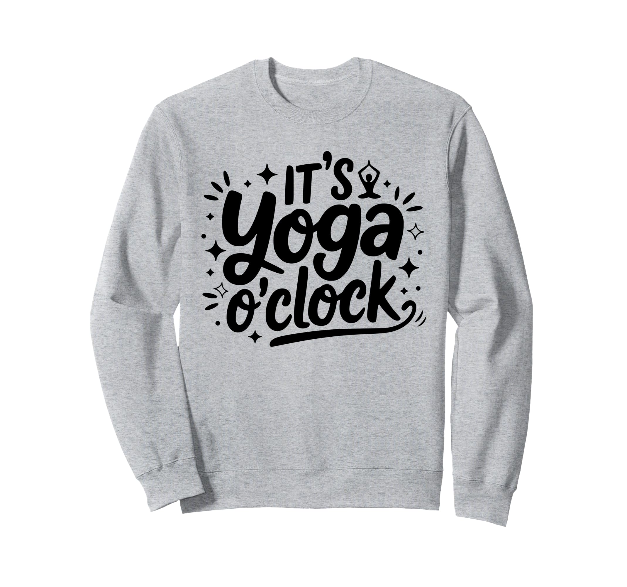 Its Yoga Oclock Mindfulness Sweatshirt - Aesthetic Graphic for Adults - T-Shirt, Sweatshirt, Hoodie