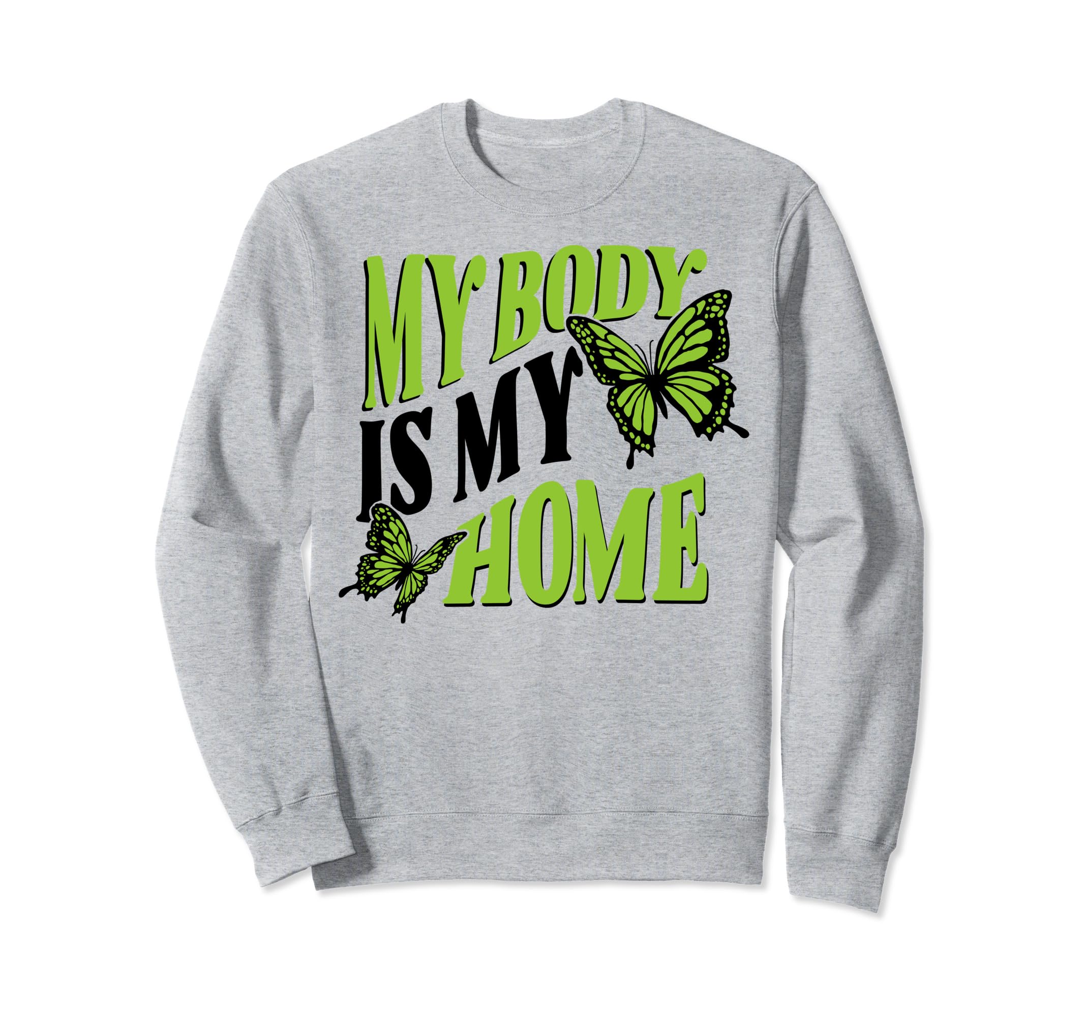 My Body Is My Home Depression Sweatshirt - Fun Novelty Design Unisex - T-Shirt, Sweatshirt, Hoodie