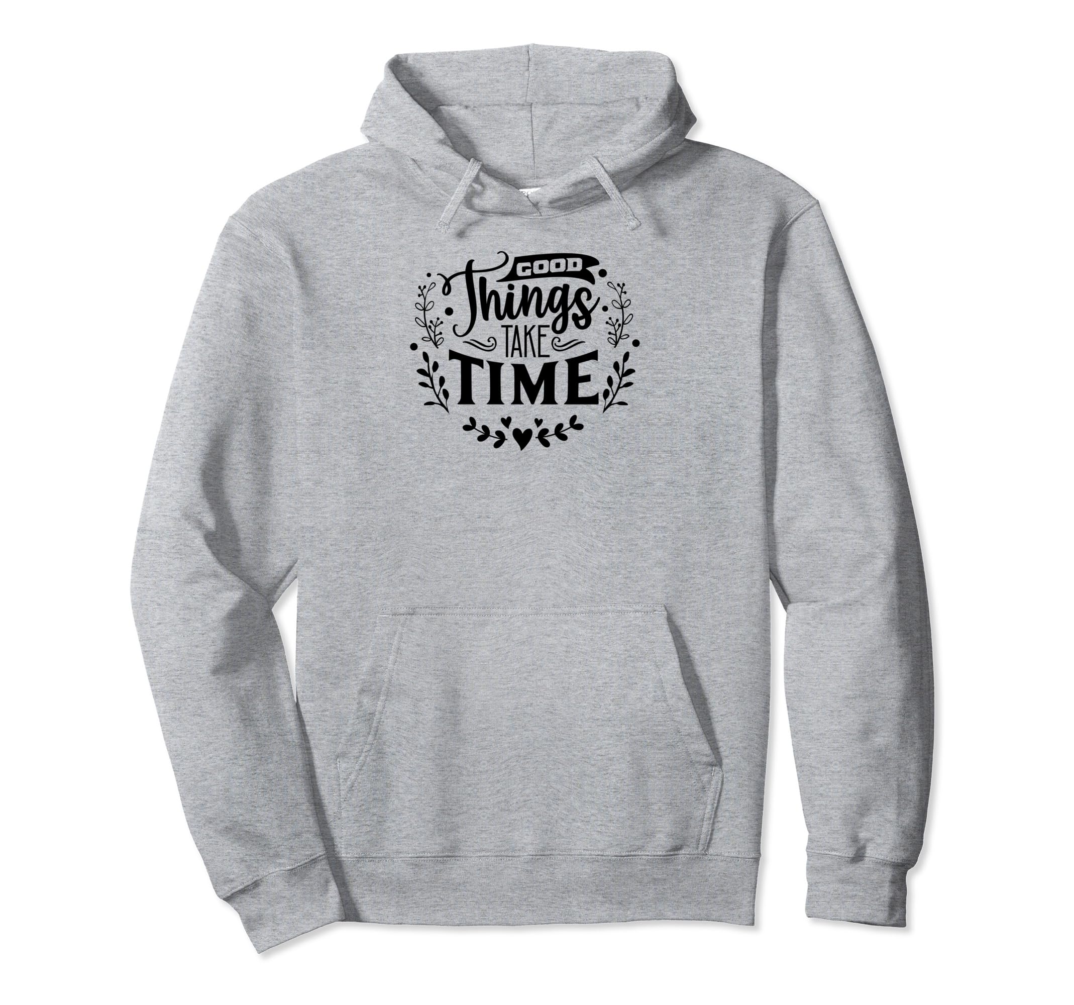 Good Things Take Time Self Love Self Care Hoodie - Unique Graphic Unisex - T-Shirt, Sweatshirt, Hoodie