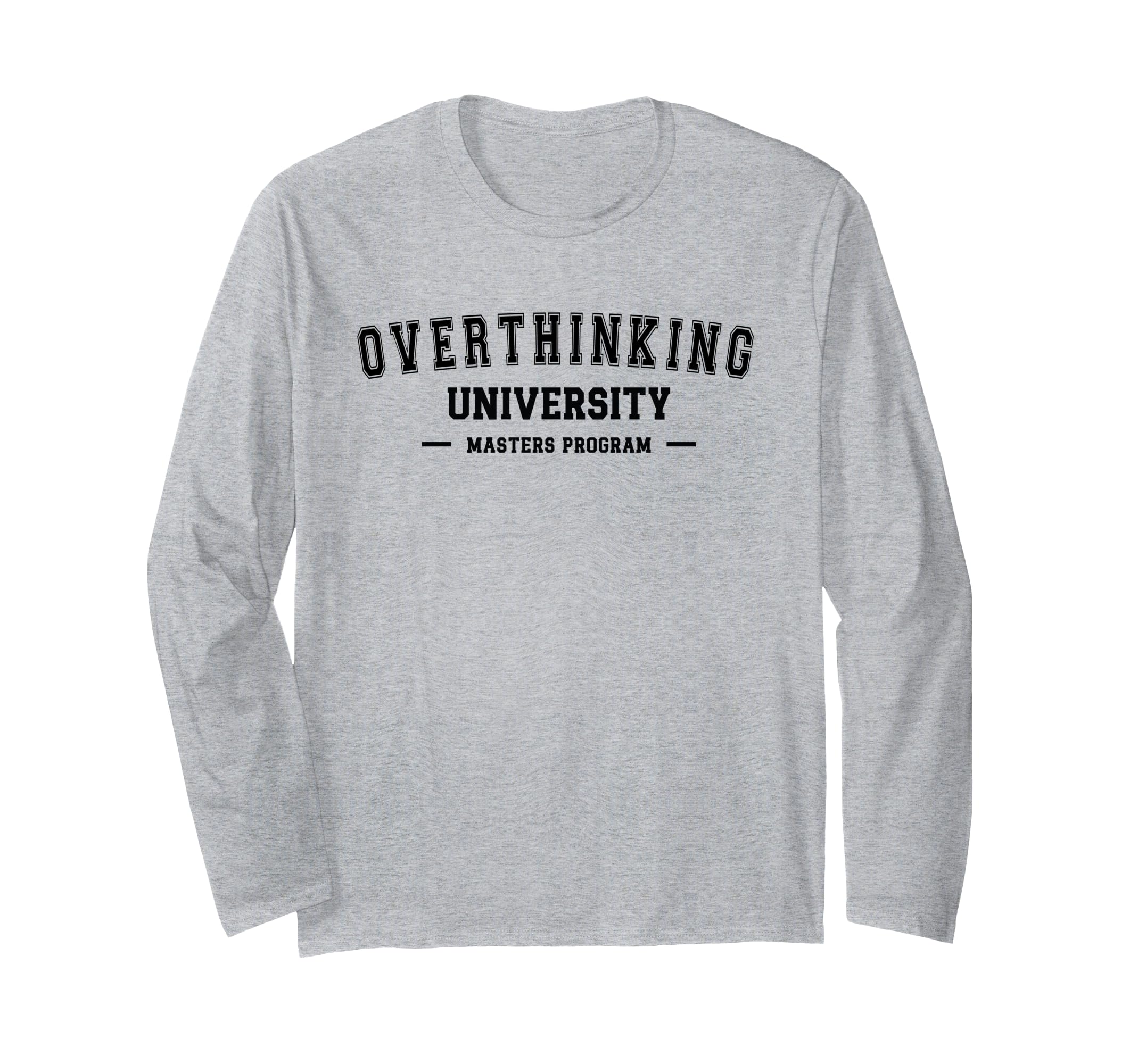 Overthinking University Funny T-Shirt - Aesthetic Graphic Unisex - T-Shirt, Sweatshirt, Hoodie