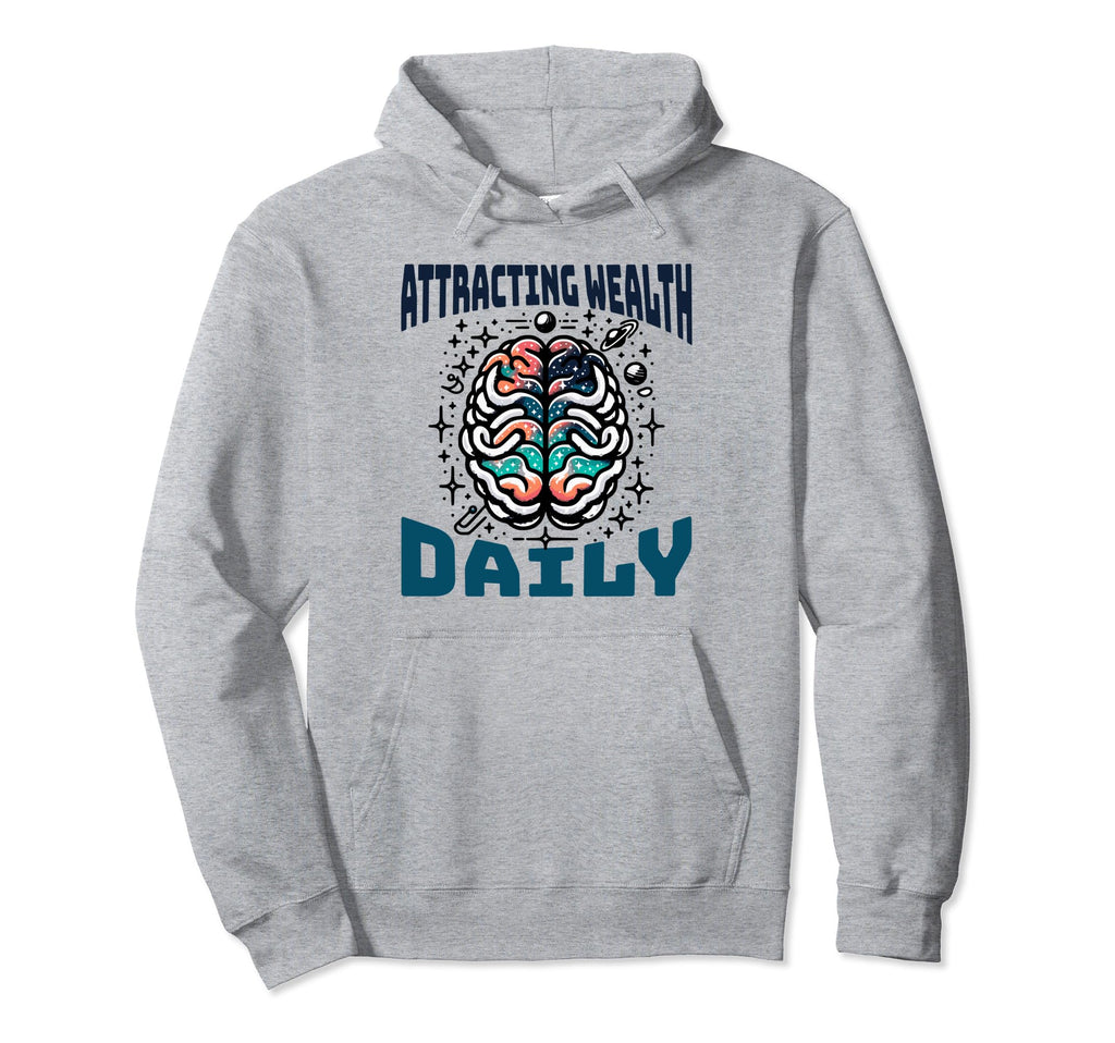 Attracting Wealth Daily Cosmic Brain Art Hoodie - Trendy Graphic Unisex - T-Shirt, Sweatshirt, Hoodie