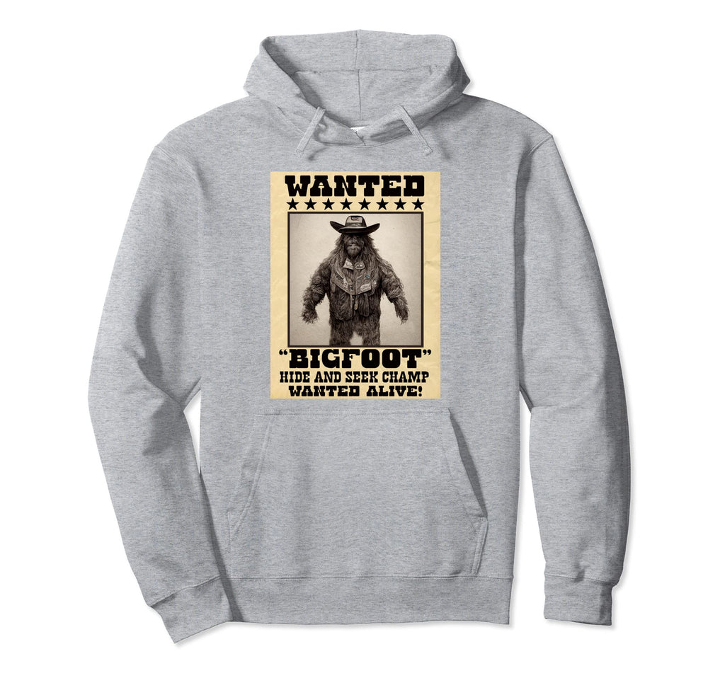 Bigfoot Sasquatch Wanted Funny Western Hoodie - Fun Novelty Design Unisex - T-Shirt, Sweatshirt, Hoodie
