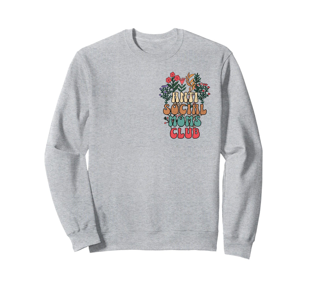 Antisocial Moms Club Funny Introvert Sweatshirt - Graphic Print Unisex - T-Shirt, Sweatshirt, Hoodie