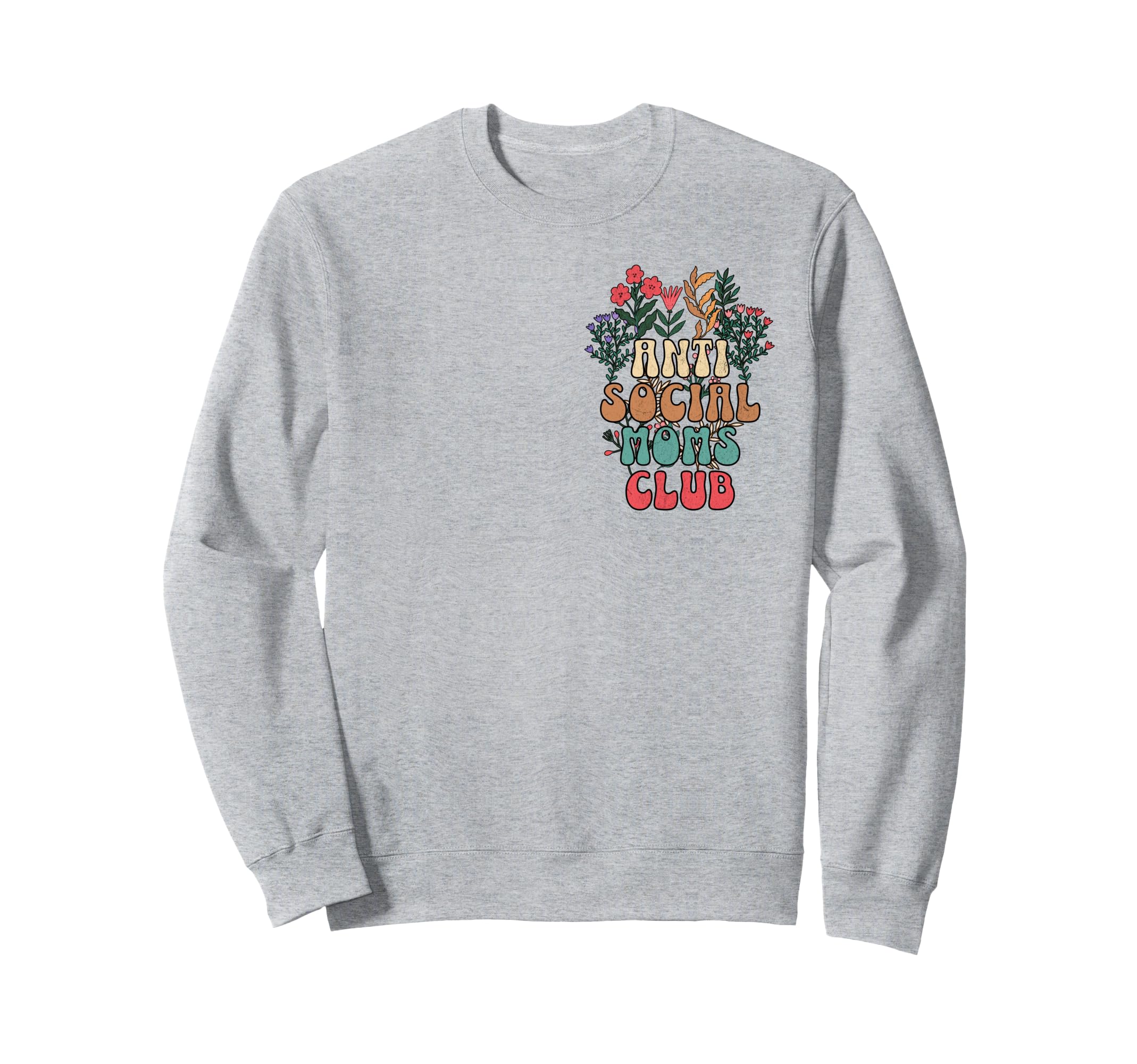 Antisocial Moms Club Funny Introvert Sweatshirt - Graphic Print Unisex - T-Shirt, Sweatshirt, Hoodie