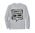 Funny Overthinker Overthinking My T-Shirt - Custom Art Print Unisex - T-Shirt, Sweatshirt, Hoodie
