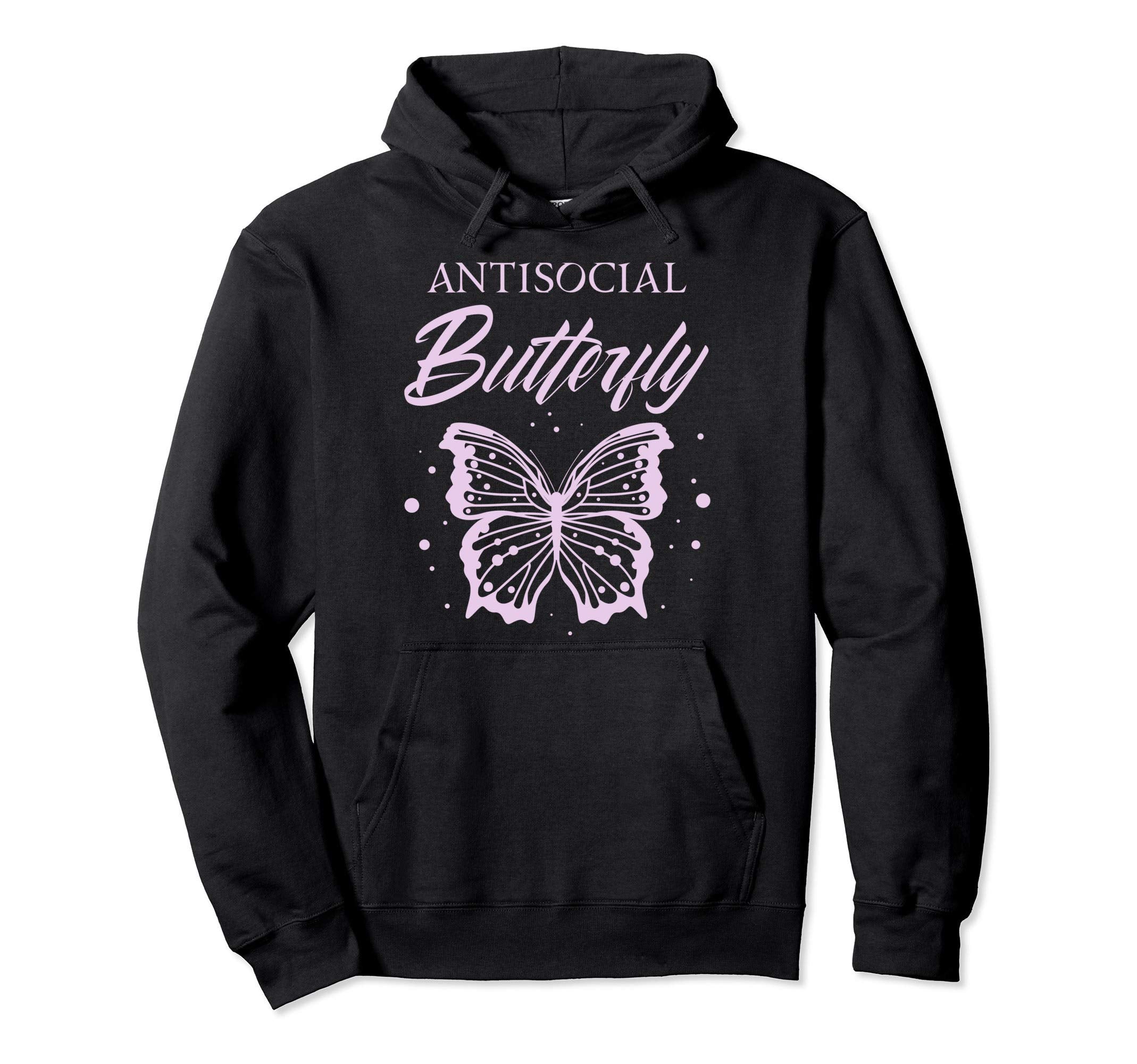 Antisocial Butterfly Introvert Gifts Hoodie - Fun Novelty Design Men Women - T-Shirt, Sweatshirt, Hoodie