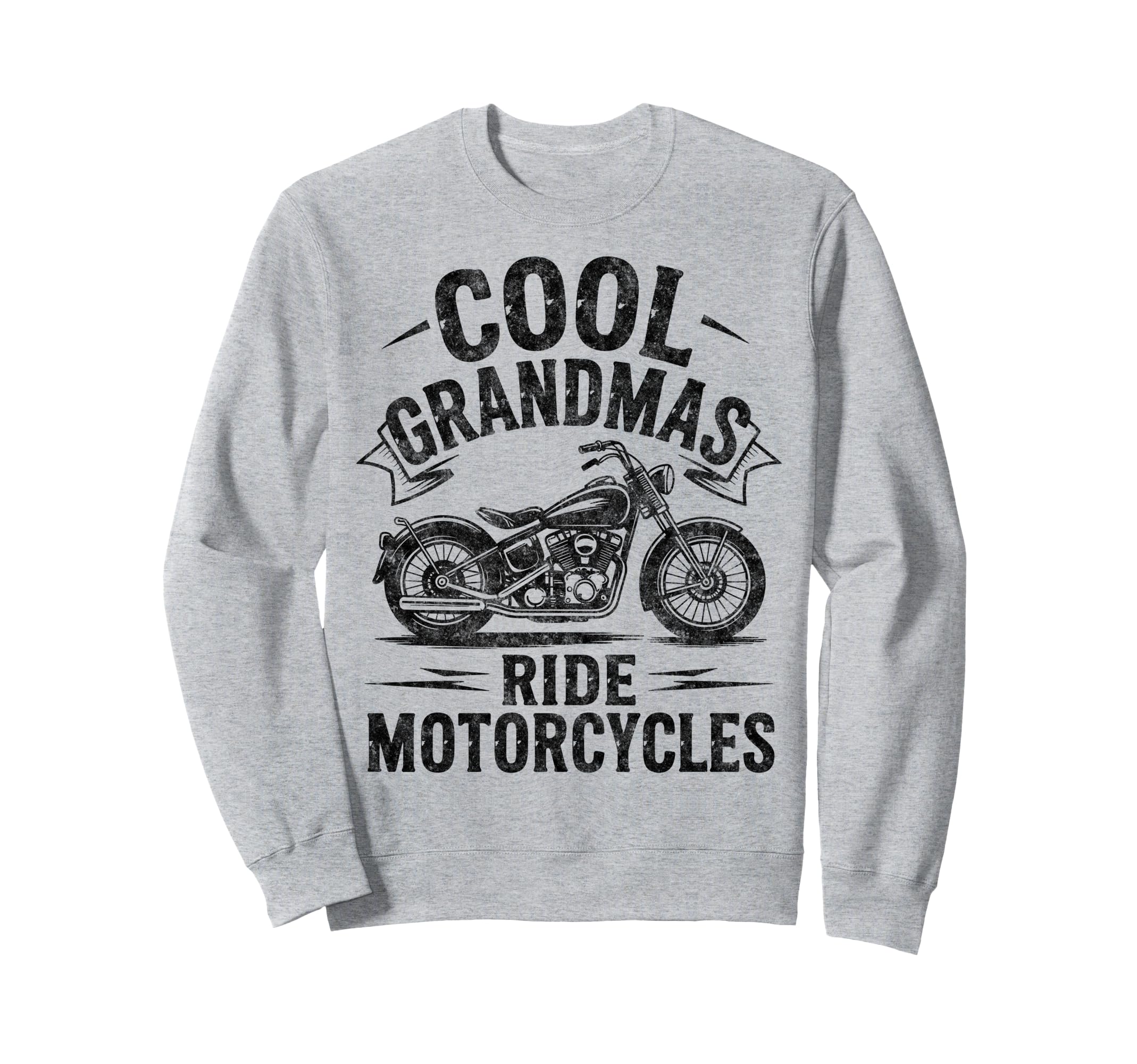 Grandmas Ride Motorcycles Biker Sweatshirt - Novelty Apparel for Adults - T-Shirt, Sweatshirt, Hoodie