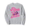 Roller Skates Rink Dreams Roller Sweatshirt - Novelty Apparel Unisex - T-Shirt, Sweatshirt, Hoodie