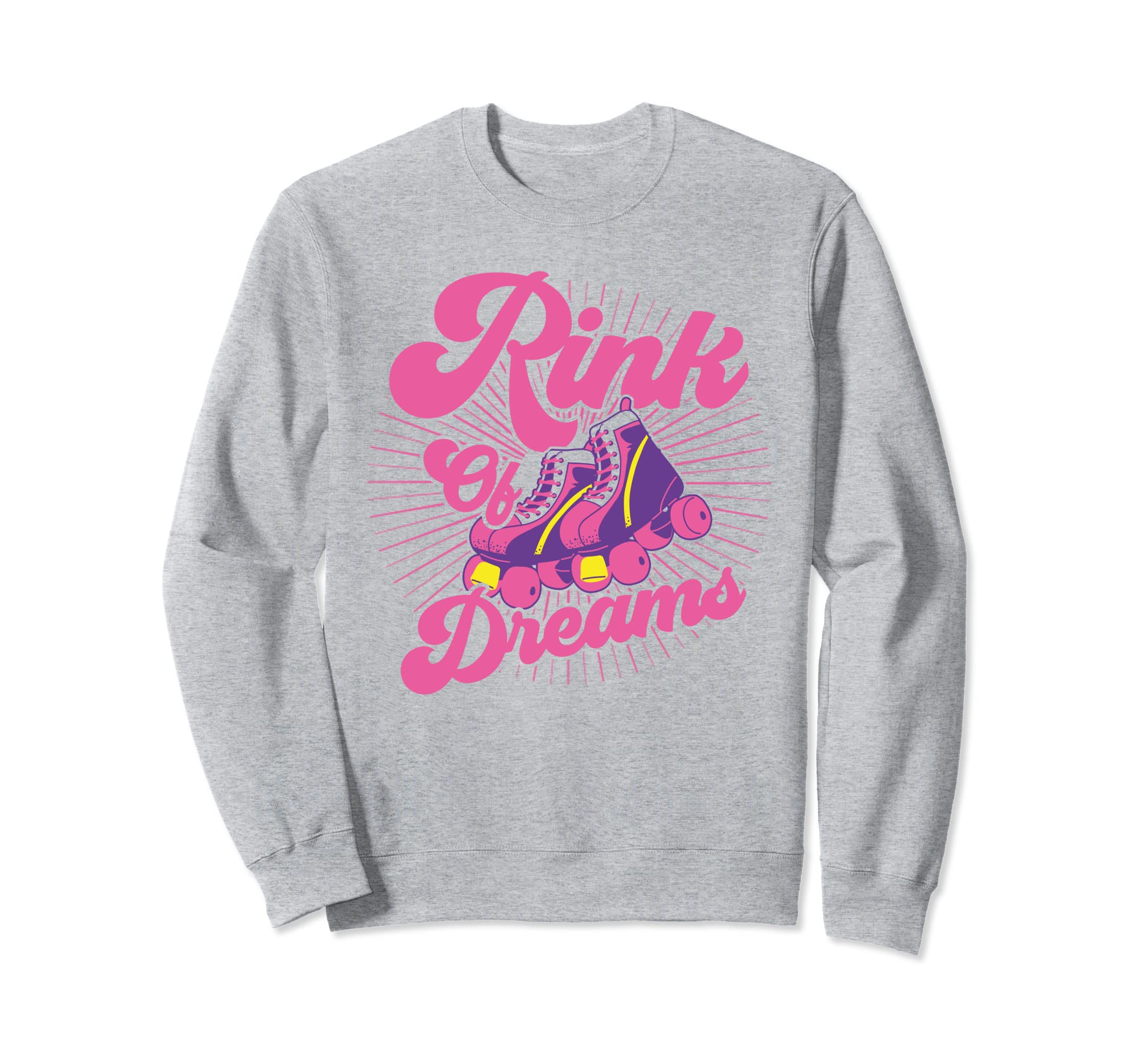Roller Skates Rink Dreams Roller Sweatshirt - Novelty Apparel Unisex - T-Shirt, Sweatshirt, Hoodie