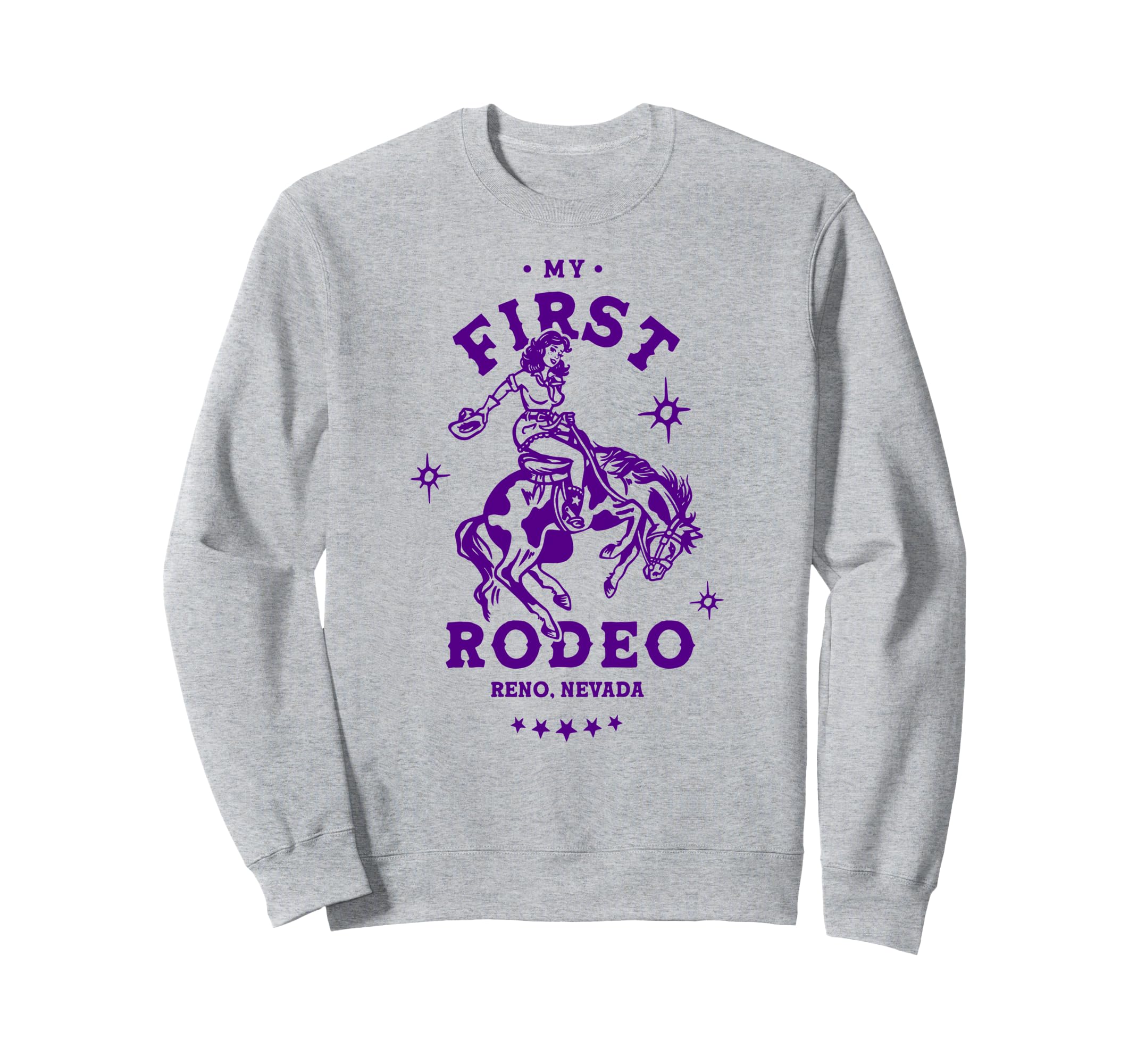 Reno Nevada First Rodeo Funny Sweatshirt - Streetwear Style Men Women - T-Shirt, Sweatshirt, Hoodie