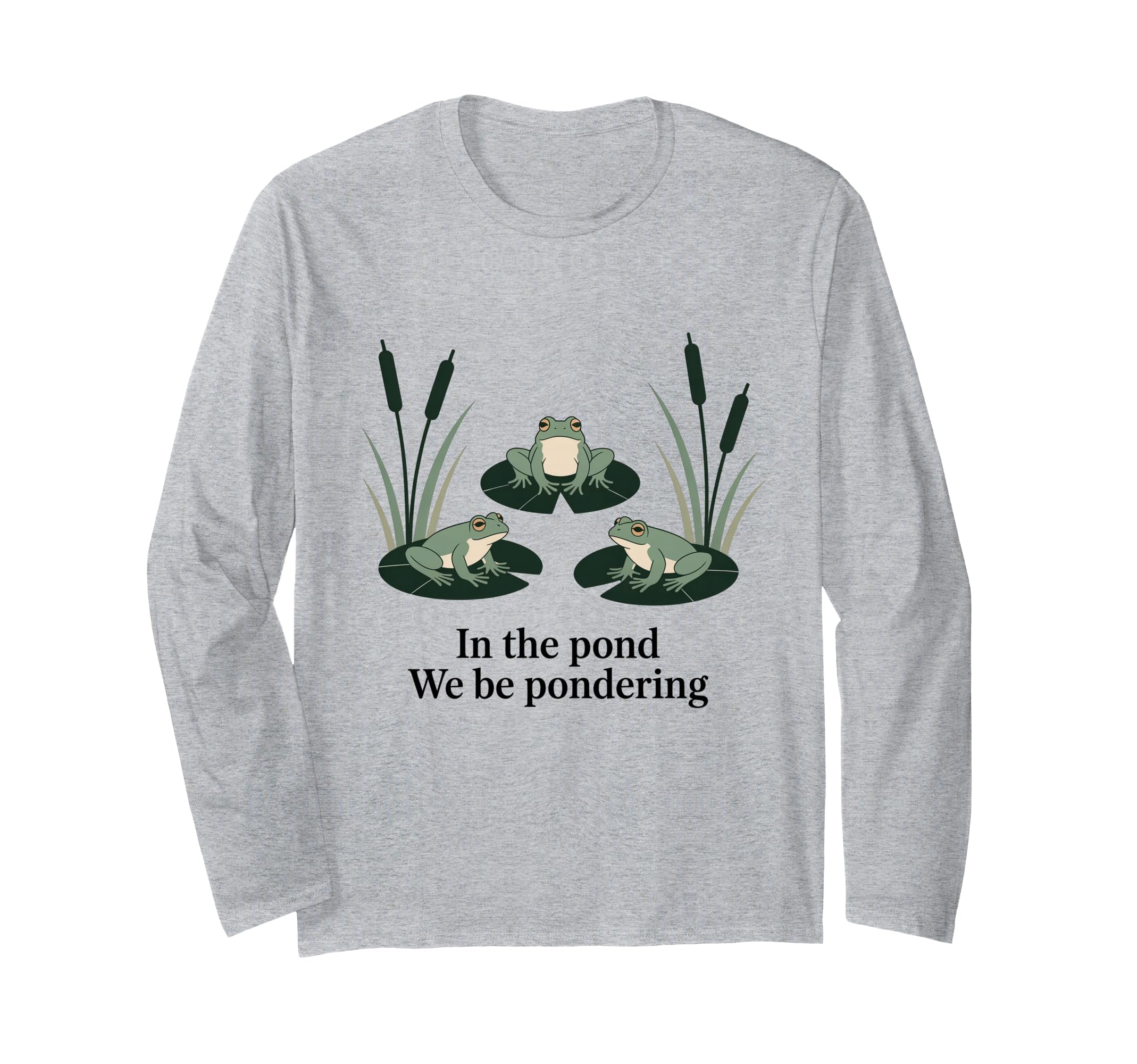 Pond We Be Pondering Funny Frog T-Shirt - Fun Novelty Design Unisex - T-Shirt, Sweatshirt, Hoodie