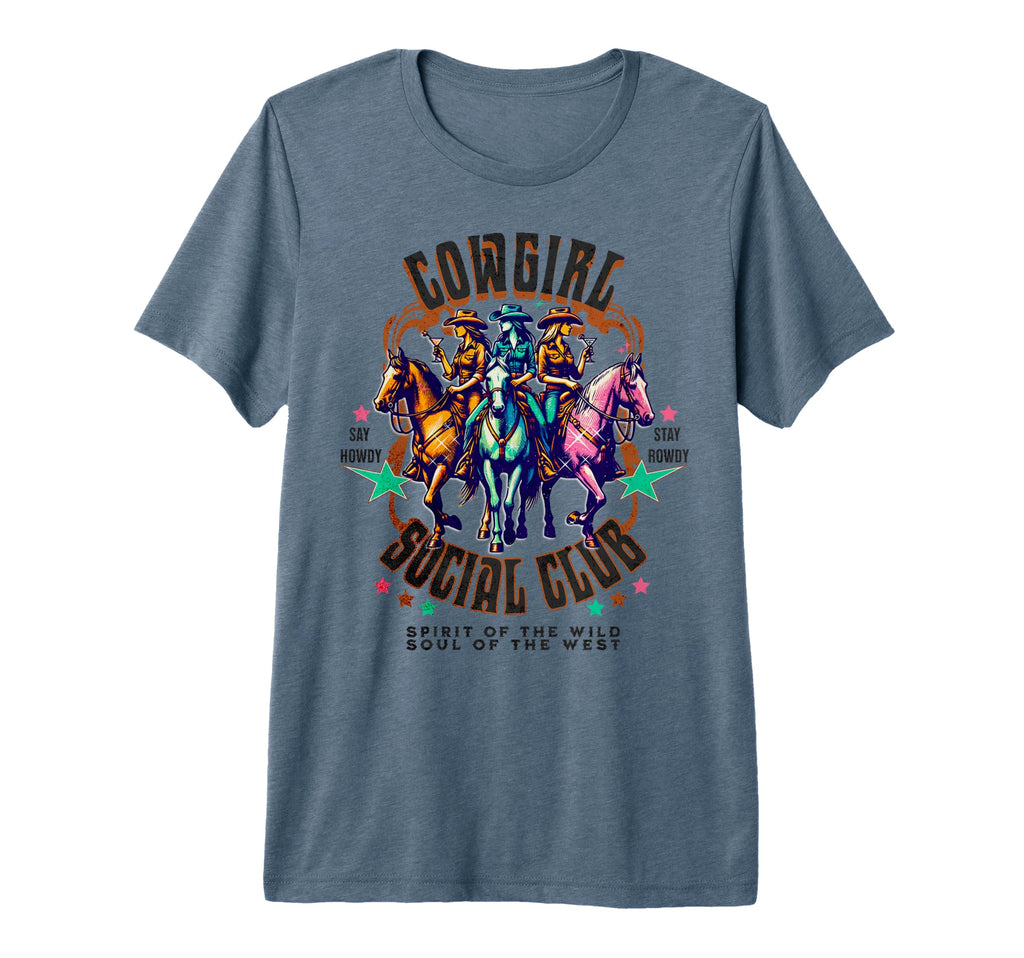 Cowgirl Social Club Say Howdy Stay T-Shirt - Fun Novelty Design Unisex - T-Shirt, Sweatshirt, Hoodie