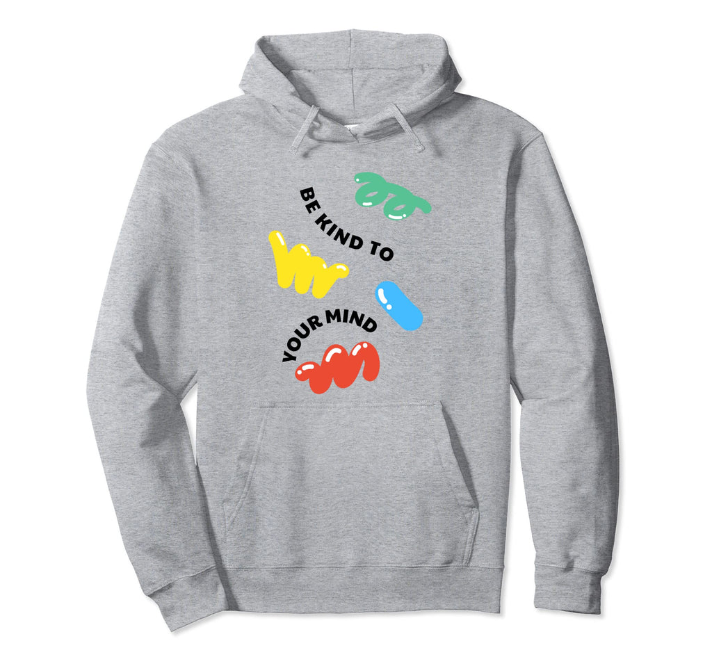 Be Kind To Your Mind Mental Health Hoodie - Novelty Apparel Men Women - T-Shirt, Sweatshirt, Hoodie