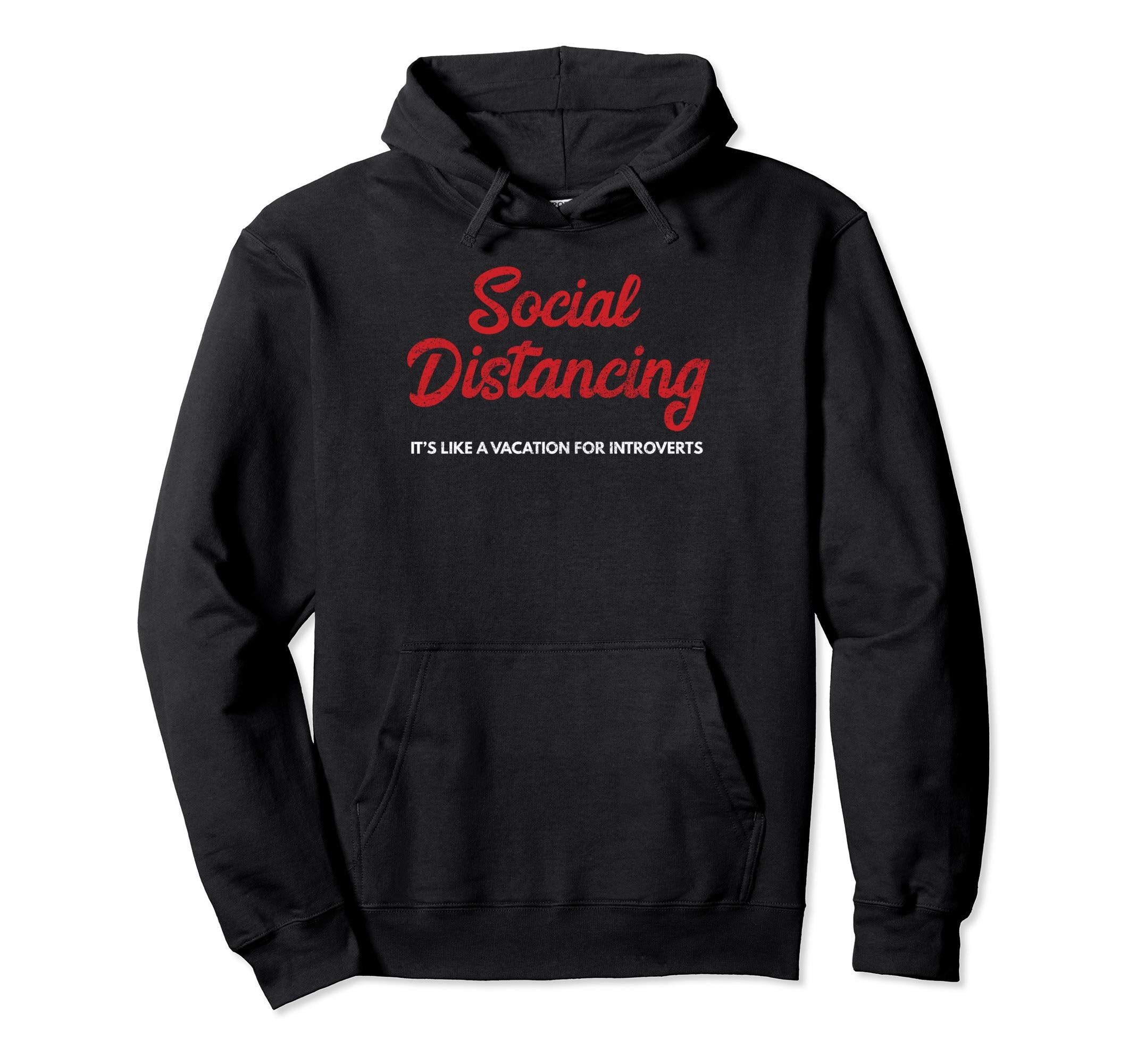 Funny Introvert Joke Social Distancing Hoodie - Novelty Apparel Men Women - T-Shirt, Sweatshirt, Hoodie