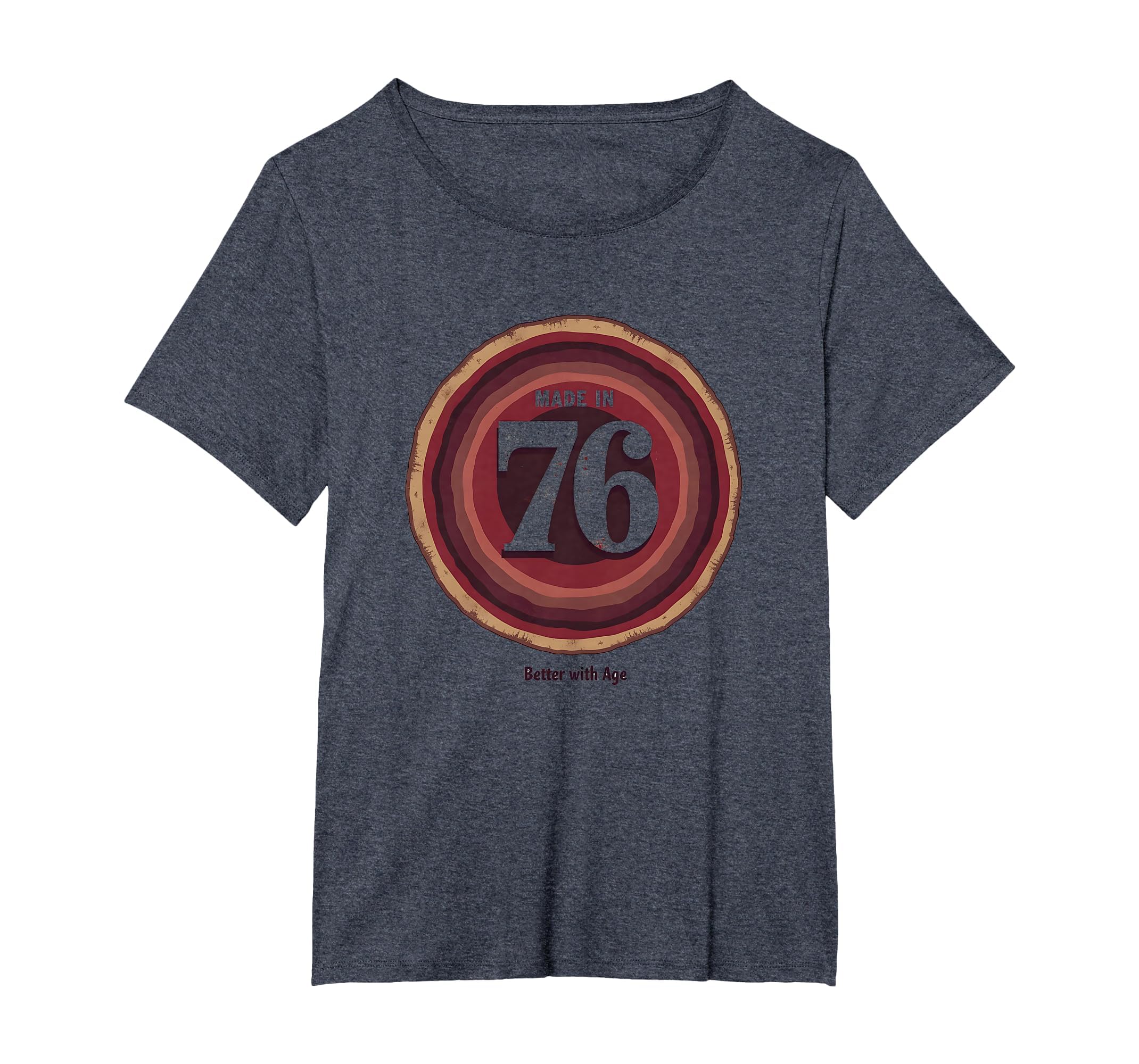 Made 76 Better Age Birthday Gift Womens T-Shirt - Graphic Print Unisex - T-Shirt, Sweatshirt, Hoodie