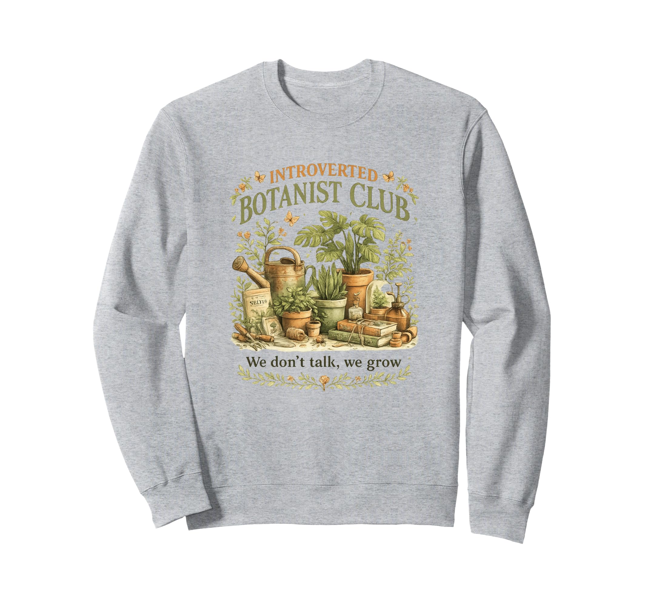 Introverted Botanist Club We Dont Sweatshirt - Aesthetic Graphic Men Women - T-Shirt, Sweatshirt, Hoodie