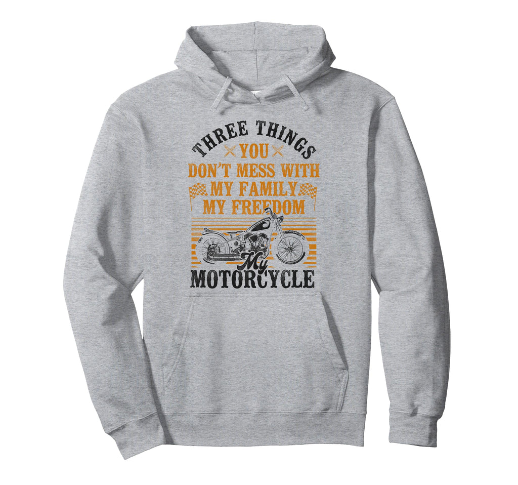 Motorcycle Biker Three Things You Dont Mess Hoodie - Unique Graphic Unisex - T-Shirt, Sweatshirt, Hoodie