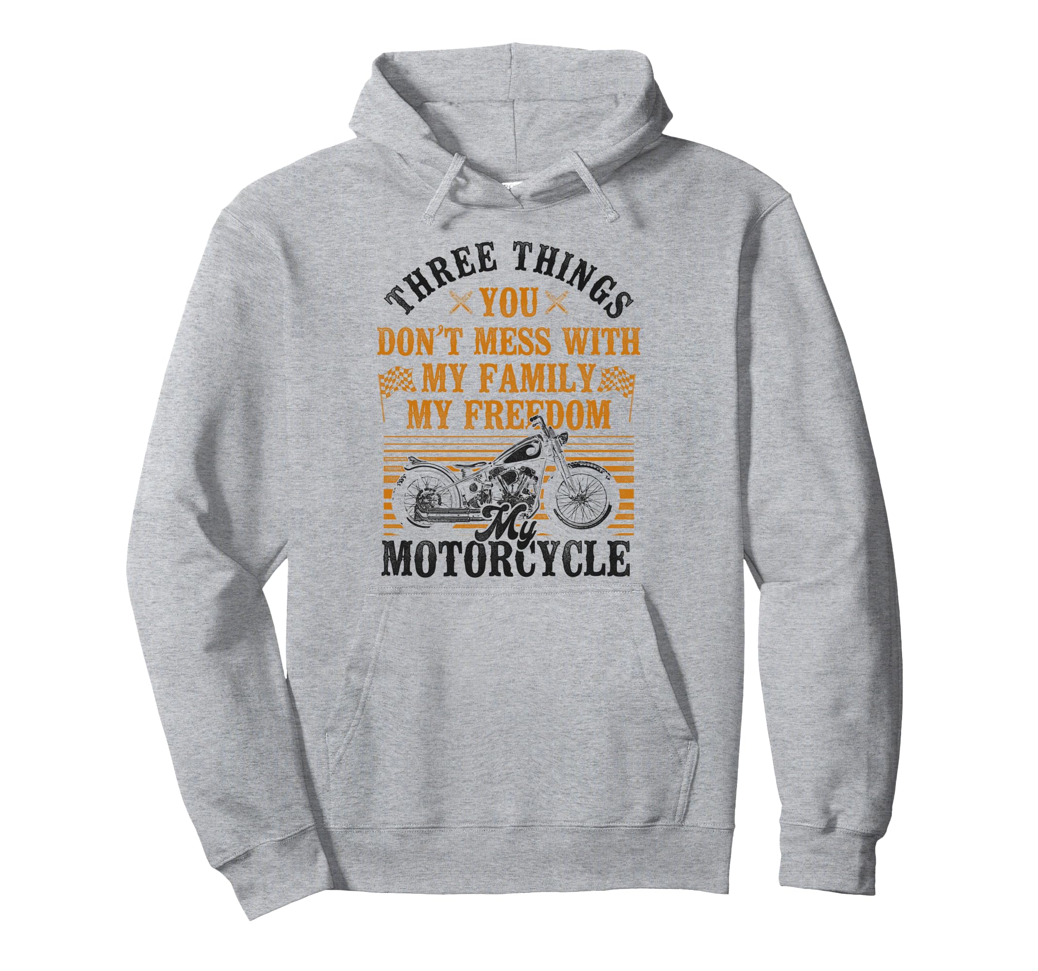 Motorcycle Biker Three Things You Dont Mess Hoodie - Unique Graphic Unisex - T-Shirt, Sweatshirt, Hoodie