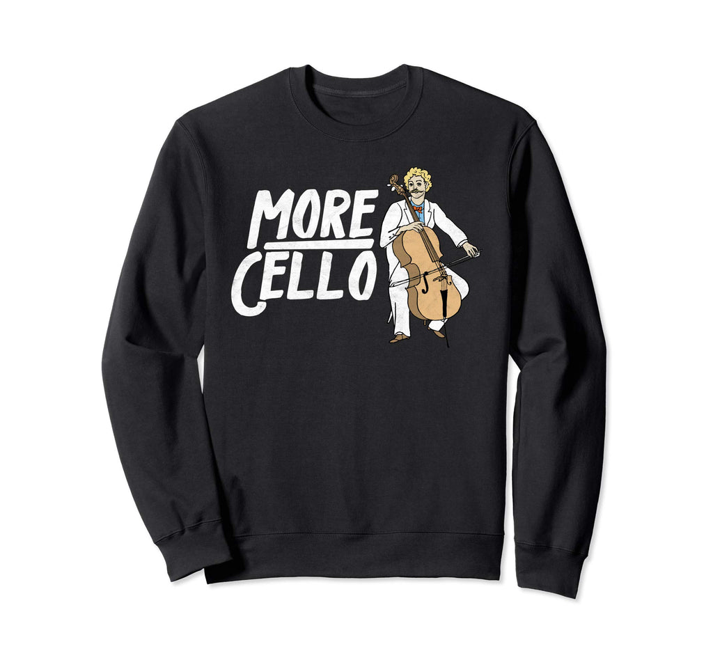 More Cello Funny Distressed Music Sweatshirt - Aesthetic Graphic Unisex - T-Shirt, Sweatshirt, Hoodie