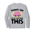 Hang Let Me Overthink This Funny T-Shirt - Minimalist Print Men Women - T-Shirt, Sweatshirt, Hoodie