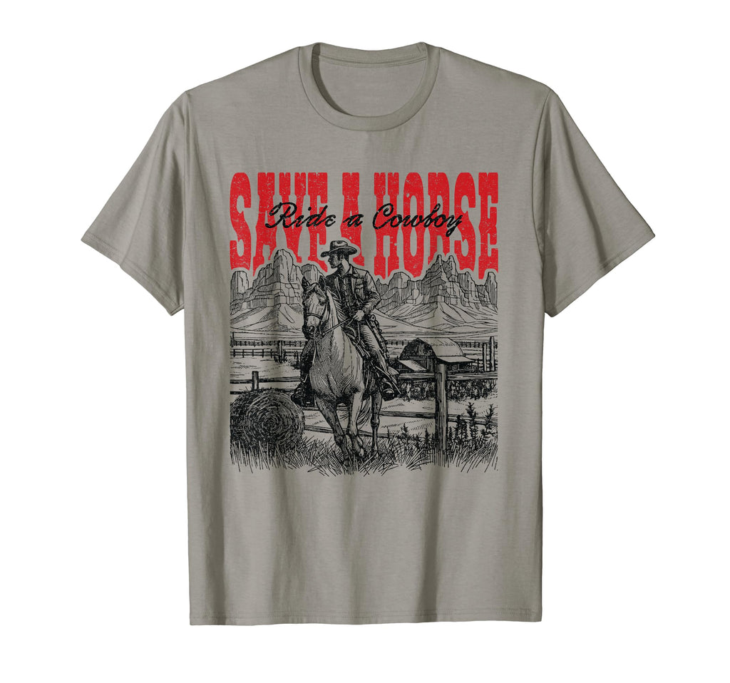 Save Horse Ride Cowboy Country Western T-Shirt - Novelty Apparel Unisex - T-Shirt, Sweatshirt, Hoodie