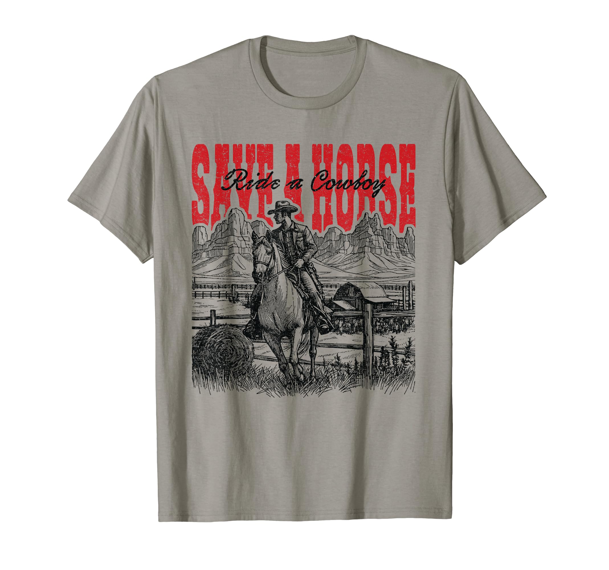 Save Horse Ride Cowboy Country Western T-Shirt - Novelty Apparel Unisex - T-Shirt, Sweatshirt, Hoodie
