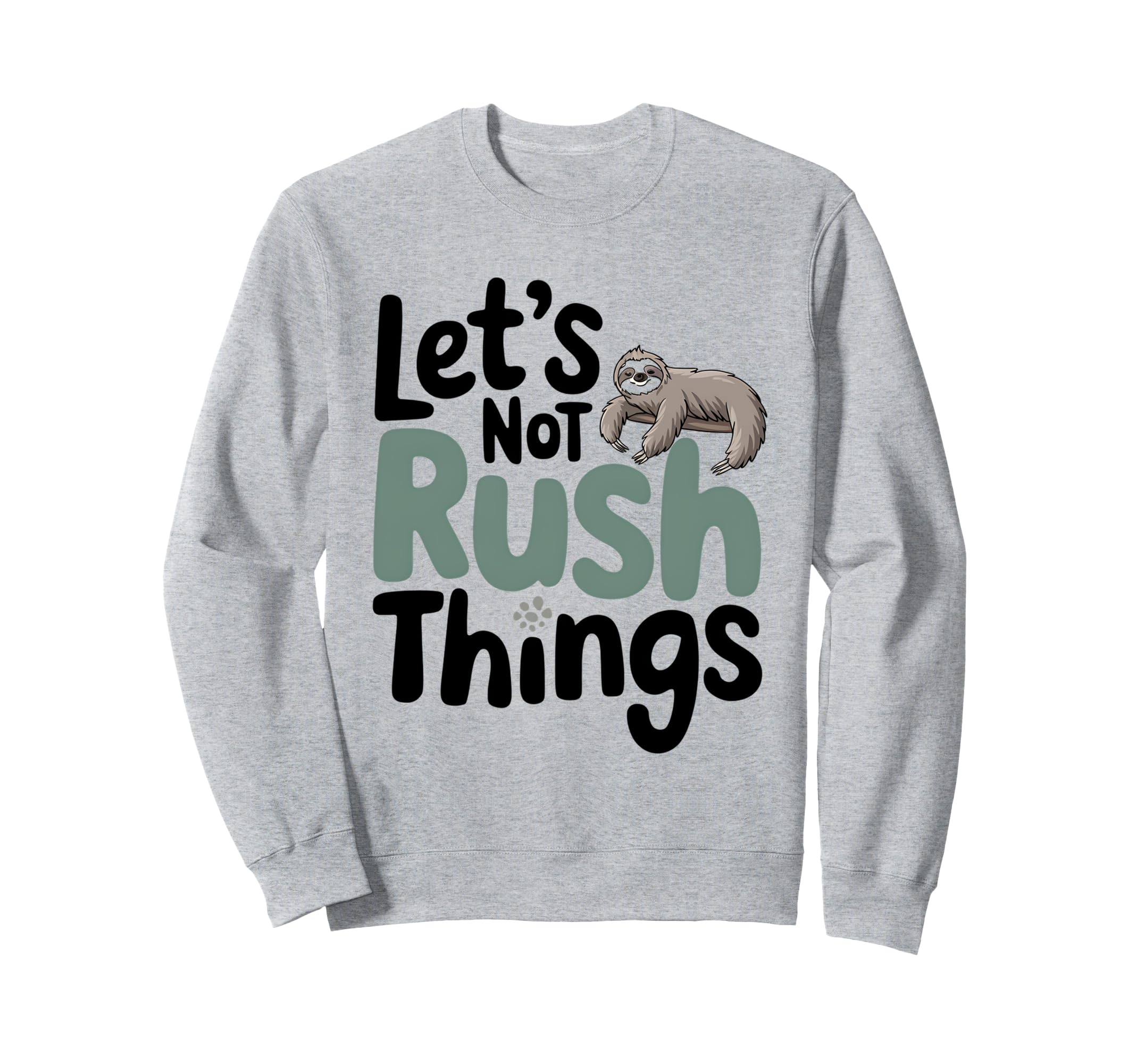 Lets Not Rush Things Overthinking Sweatshirt - Streetwear Style Unisex - T-Shirt, Sweatshirt, Hoodie