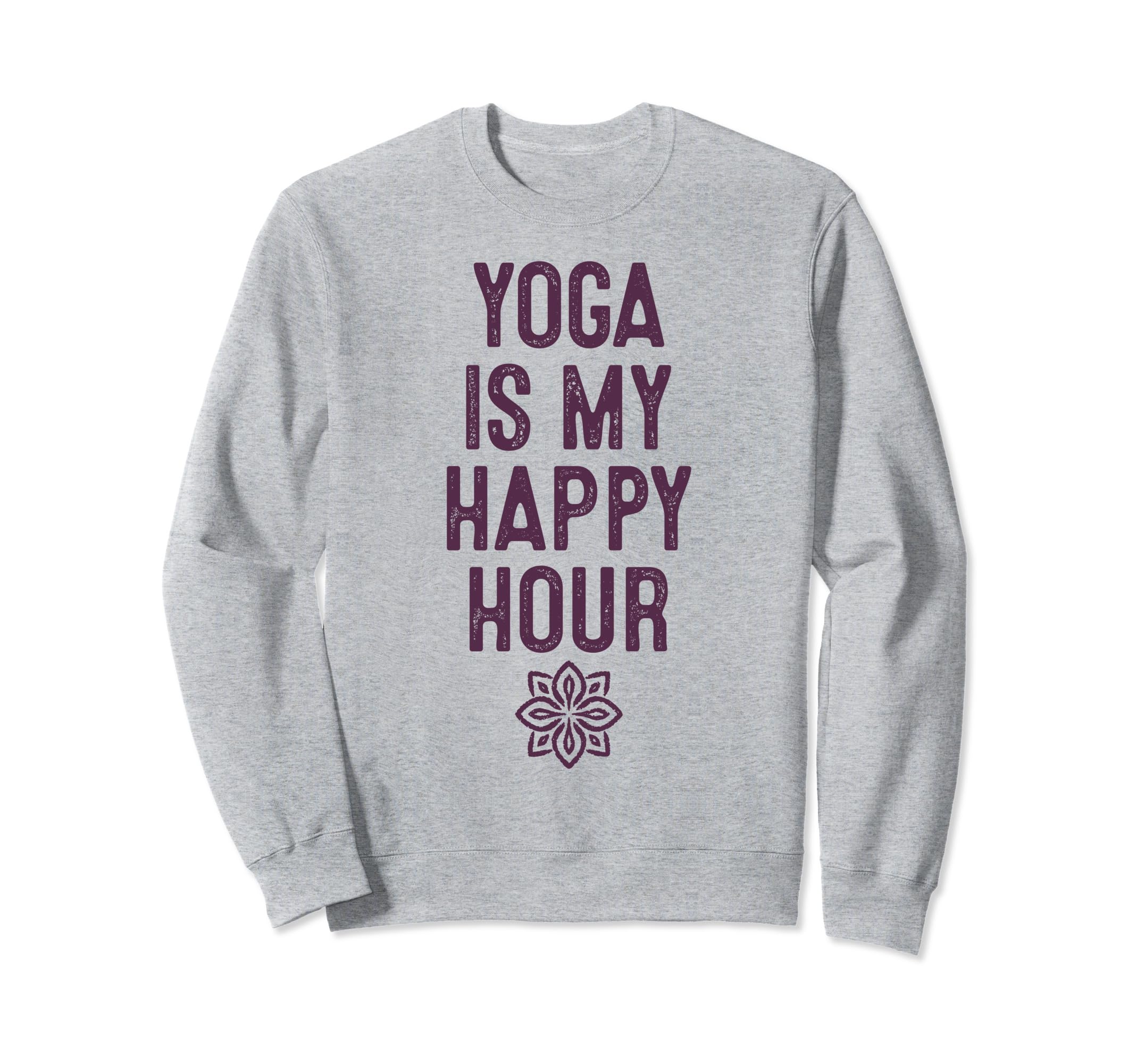 Yoga Is My Happy Hour Relaxation Chakra Sweatshirt - Unique Graphic Unisex - T-Shirt, Sweatshirt, Hoodie