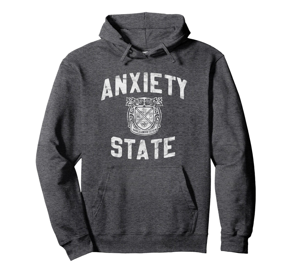 Anxiety State College Inspired Hoodie - Unique Graphic Unisex - T-Shirt, Sweatshirt, Hoodie