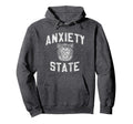 Anxiety State College Inspired Hoodie - Unique Graphic Unisex - T-Shirt, Sweatshirt, Hoodie