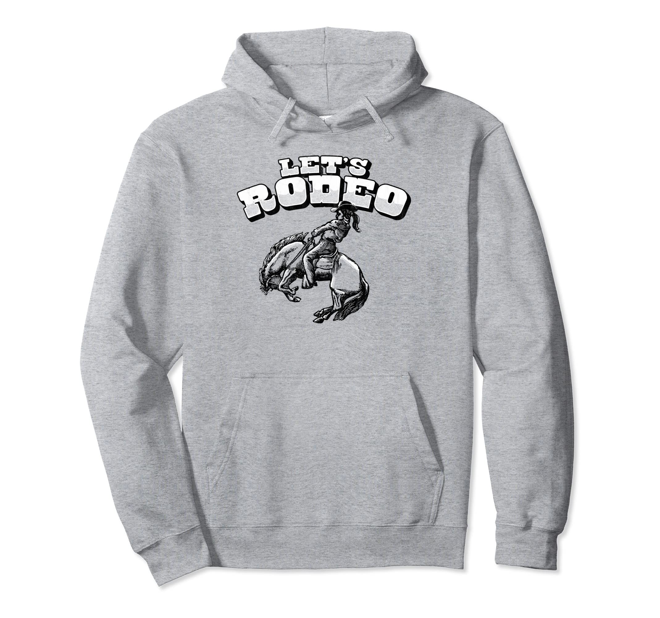 Lets Rodeo Funny Cowgirl Horse Lover Western Hoodie - Trendy Graphic Unisex - T-Shirt, Sweatshirt, Hoodie
