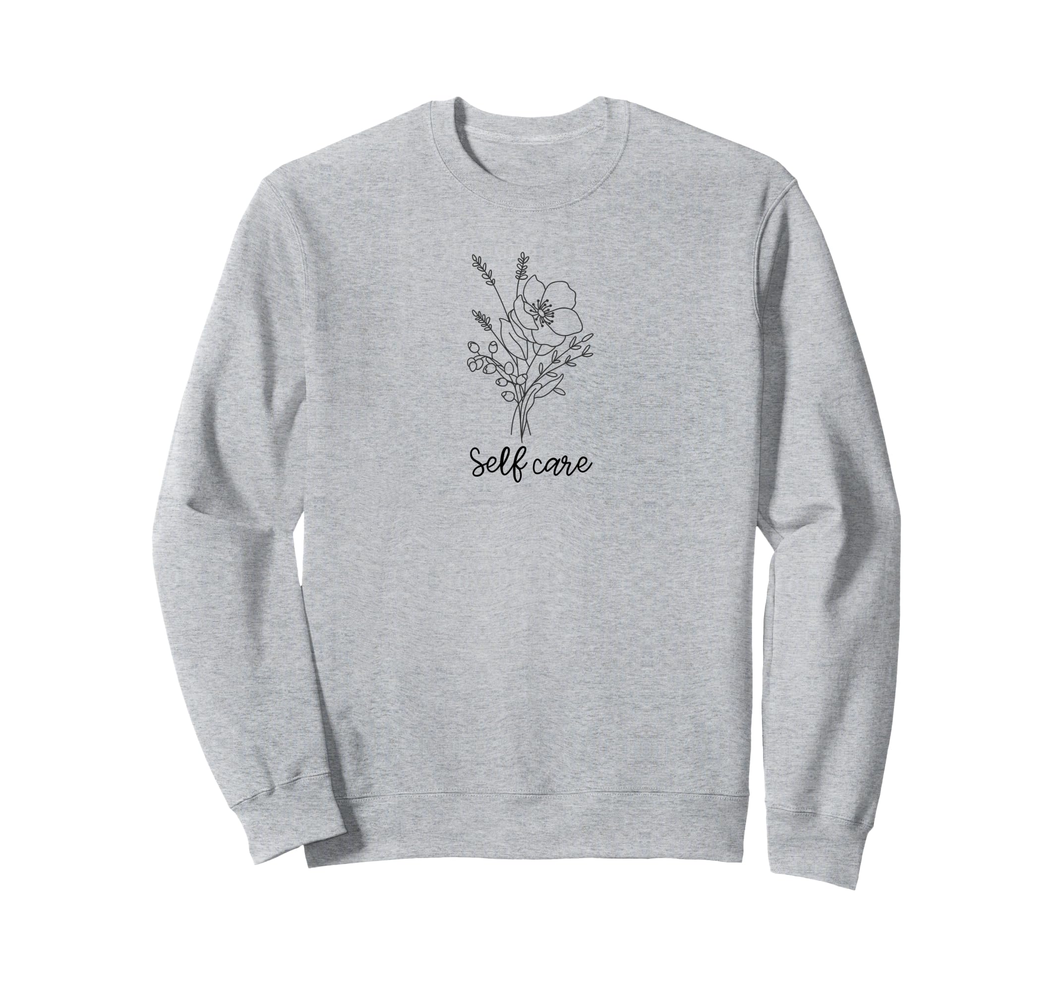 Self Care Floral Minimal Flowers Sweatshirt - Streetwear Style for Adults - T-Shirt, Sweatshirt, Hoodie