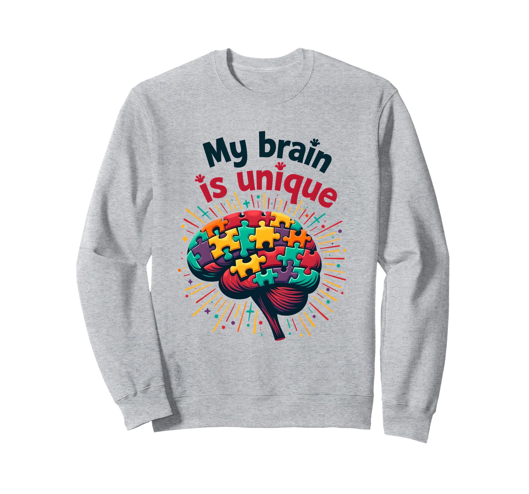 My Brain Is Unique Neurodiversity Sweatshirt - Graphic Print for Adults - T-Shirt, Sweatshirt, Hoodie