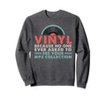 Vinyl Record Collection Vinyls Lp Sweatshirt - Casual Everyday Wear Unisex - T-Shirt, Sweatshirt, Hoodie