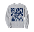 Antisocial Privacy Isnt Just Sweatshirt - Fun Novelty Design for Adults - T-Shirt, Sweatshirt, Hoodie