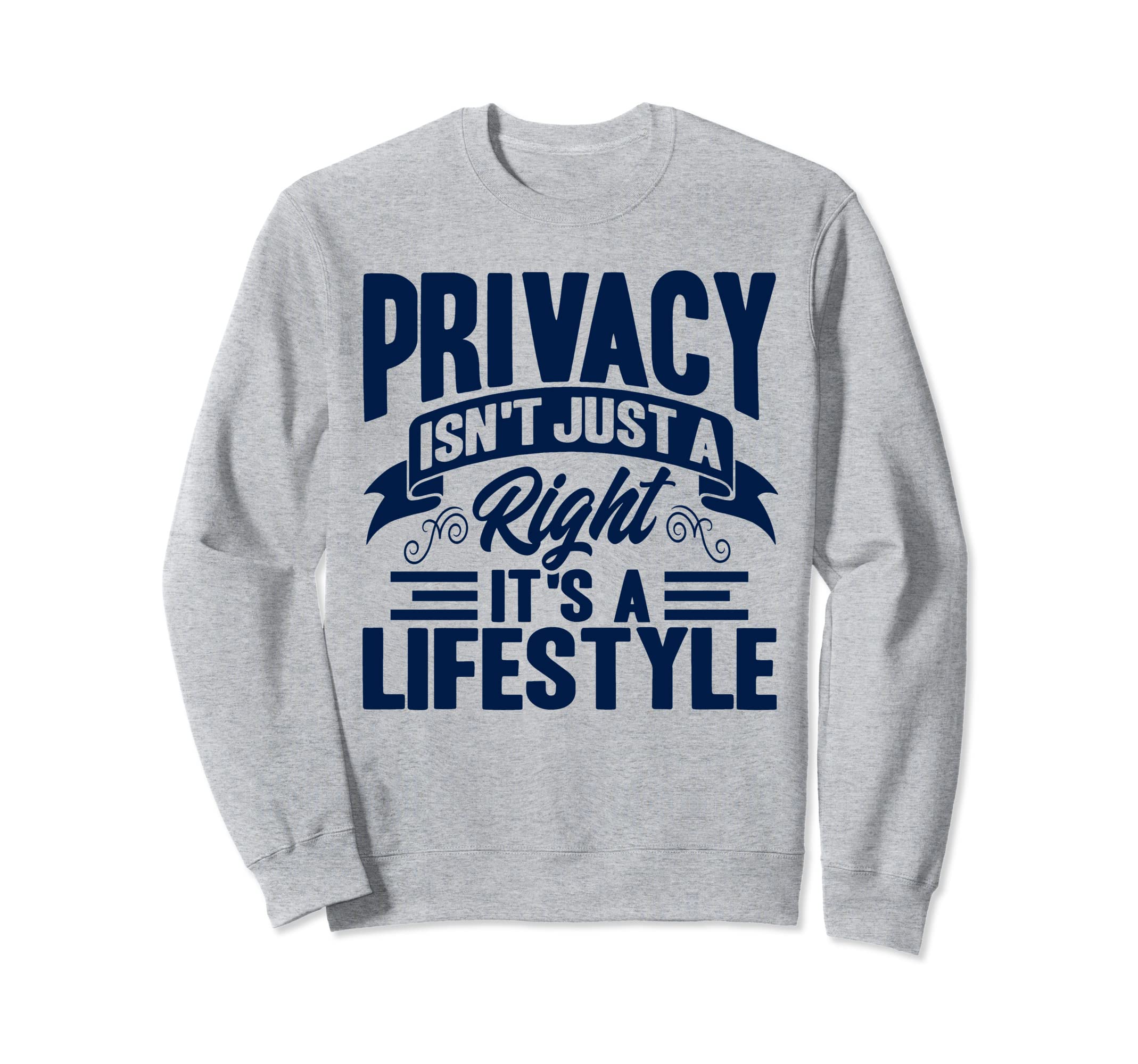 Antisocial Privacy Isnt Just Sweatshirt - Fun Novelty Design for Adults - T-Shirt, Sweatshirt, Hoodie