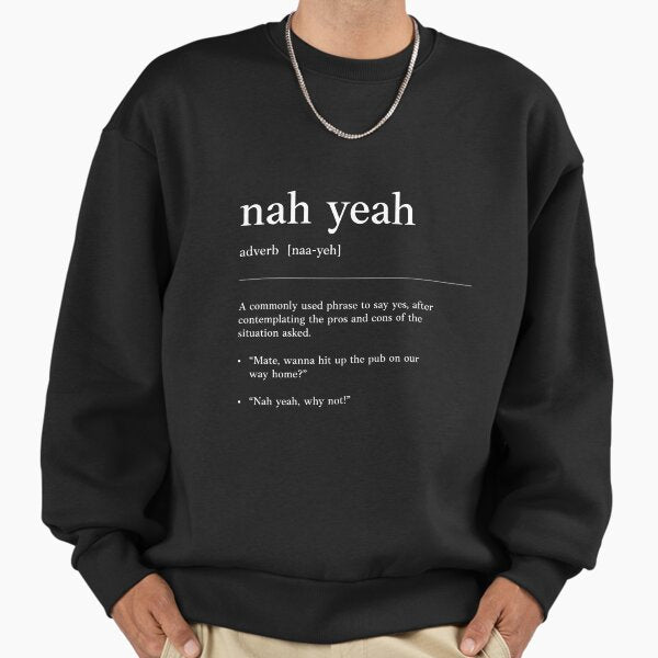Nah yeah White on black Funny Australian slang, - Adult & Kids T-Shirts, Sweatshirts & Hoodies apparel design preview 1