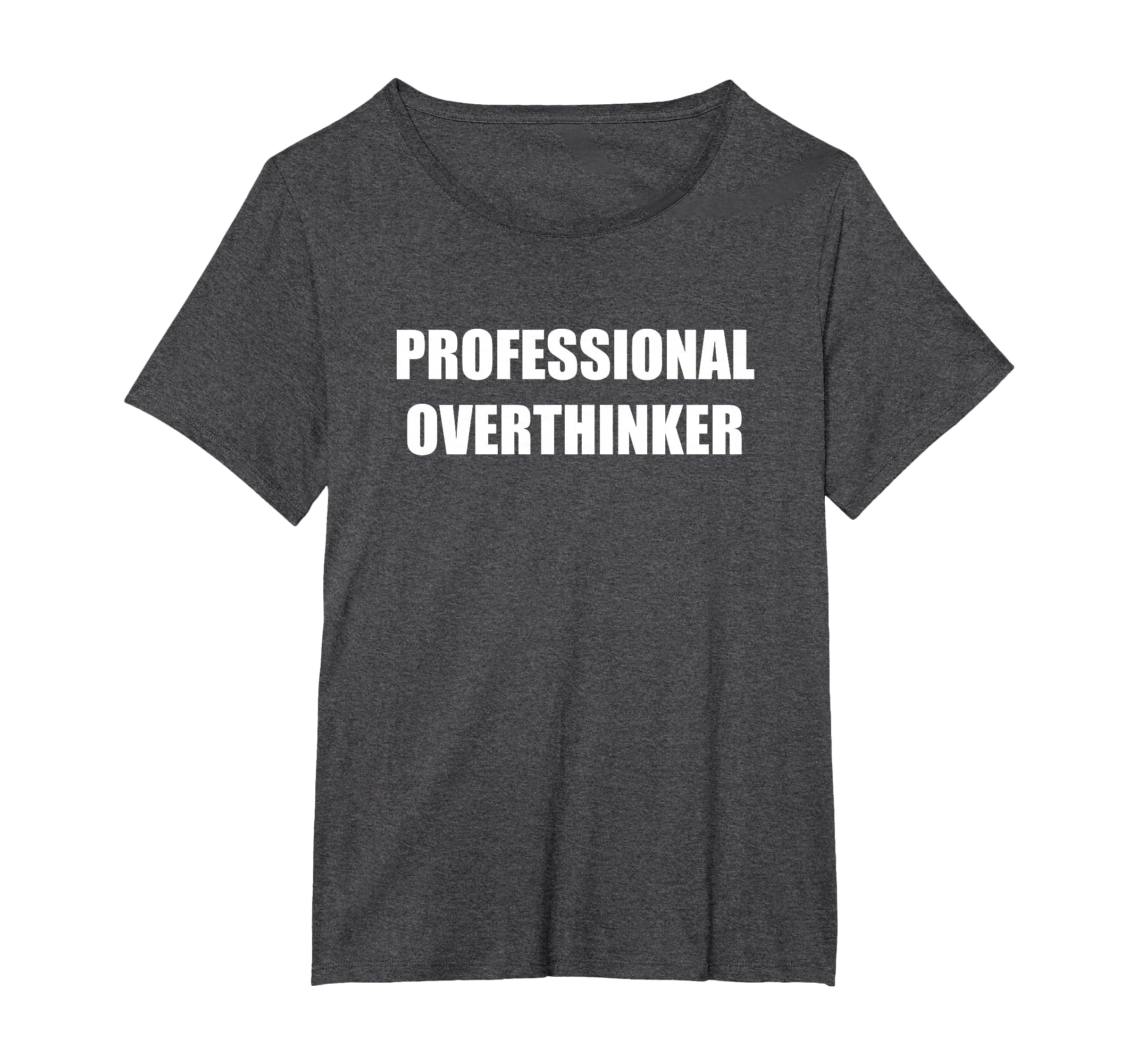Professional Overthinker Womens Plus Dark T-Shirt - Graphic Print Unisex - T-Shirt, Sweatshirt, Hoodie