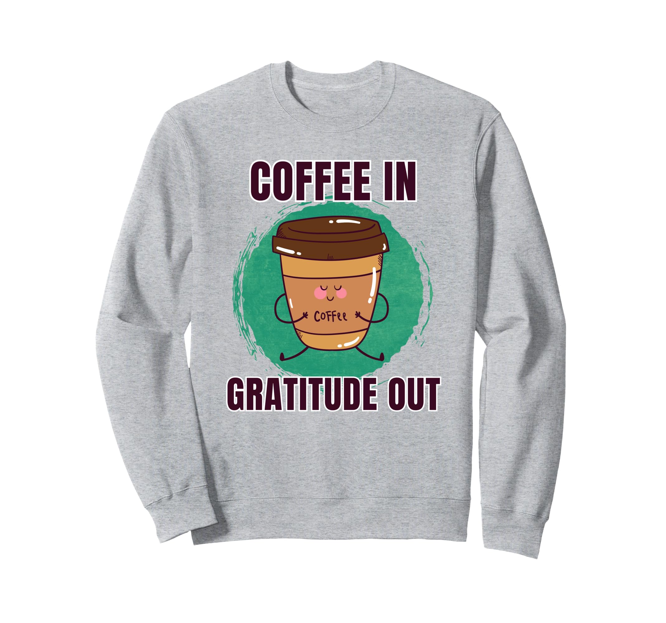 Funny Coffee Yoga Mindfulness Sweatshirt - Casual Everyday Wear for Adults - T-Shirt, Sweatshirt, Hoodie