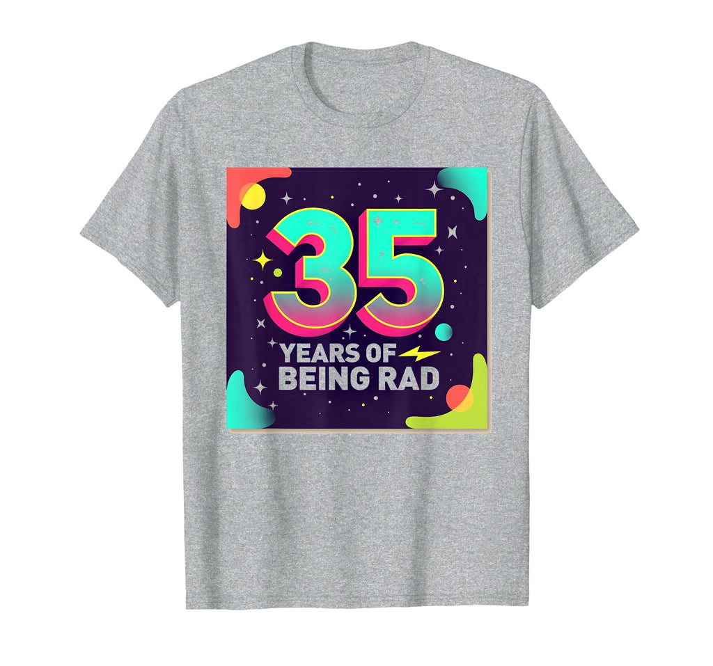 35Th Birthday Gift Rad 80S T-Shirt - Casual Everyday Wear Unisex - T-Shirt, Sweatshirt, Hoodie
