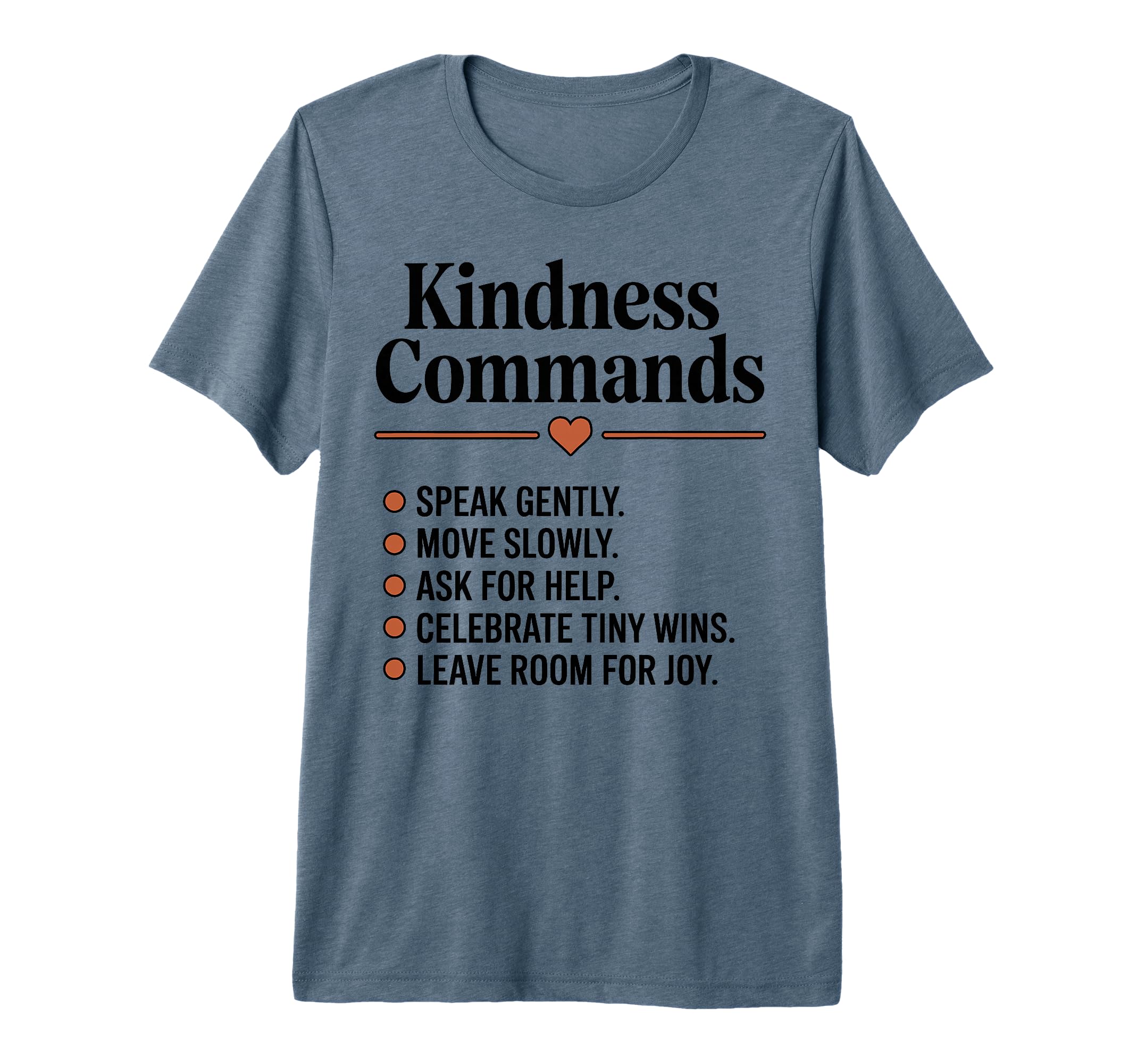 Kindness Commands Be Kind Mindful T-Shirt - Custom Art Print for Adults - T-Shirt, Sweatshirt, Hoodie