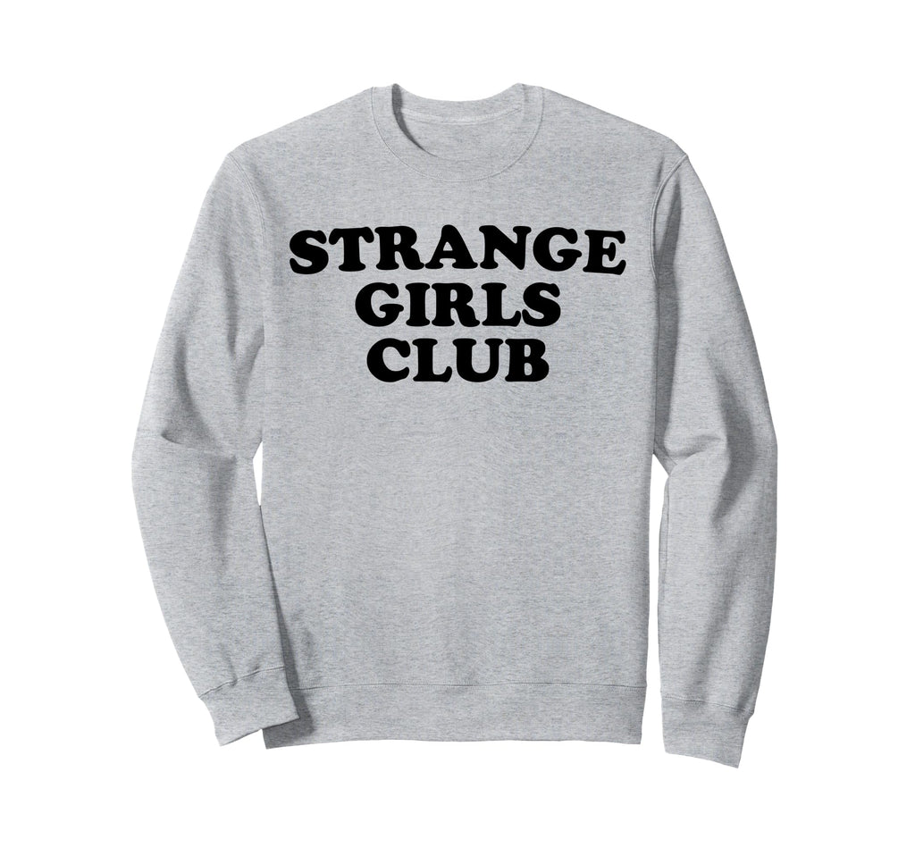 Strange Club Funny Weird Antisocial Sweatshirt - Trendy Graphic for Adults - T-Shirt, Sweatshirt, Hoodie