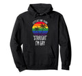 Lets Get One Thing Straight Im Gay Hoodie - Aesthetic Graphic for Adults - T-Shirt, Sweatshirt, Hoodie
