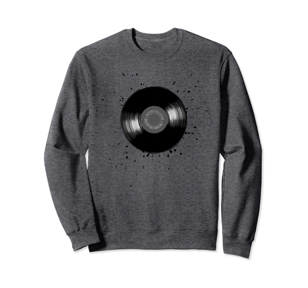 Vinyl Collector Music Record Player Sweatshirt - Fun Novelty Design Unisex - T-Shirt, Sweatshirt, Hoodie