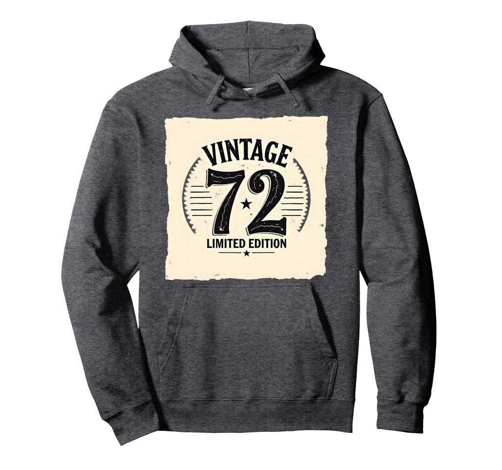 72 Birthday Gift Hoodie - Streetwear Style Unisex - T-Shirt, Sweatshirt, Hoodie