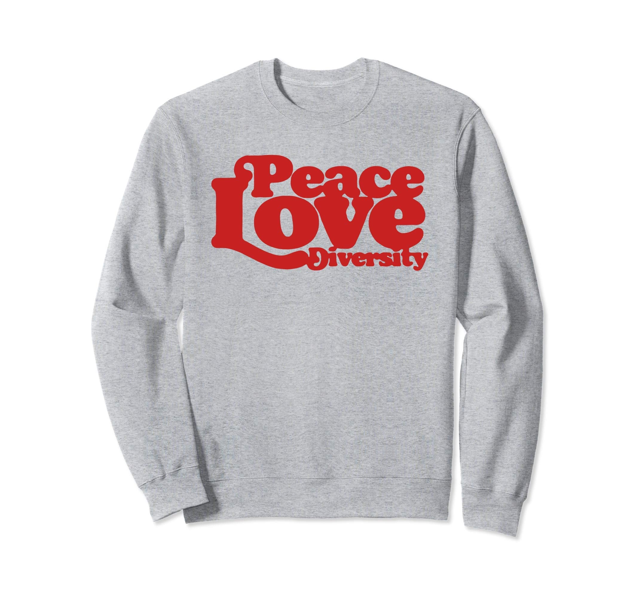 Peace Love Diversity Typography 60S Sweatshirt - Minimalist Print Men Women - T-Shirt, Sweatshirt, Hoodie