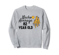 Nacho Average 82 Year Old Desert Wild Sweatshirt - Graphic Print Men Women - T-Shirt, Sweatshirt, Hoodie