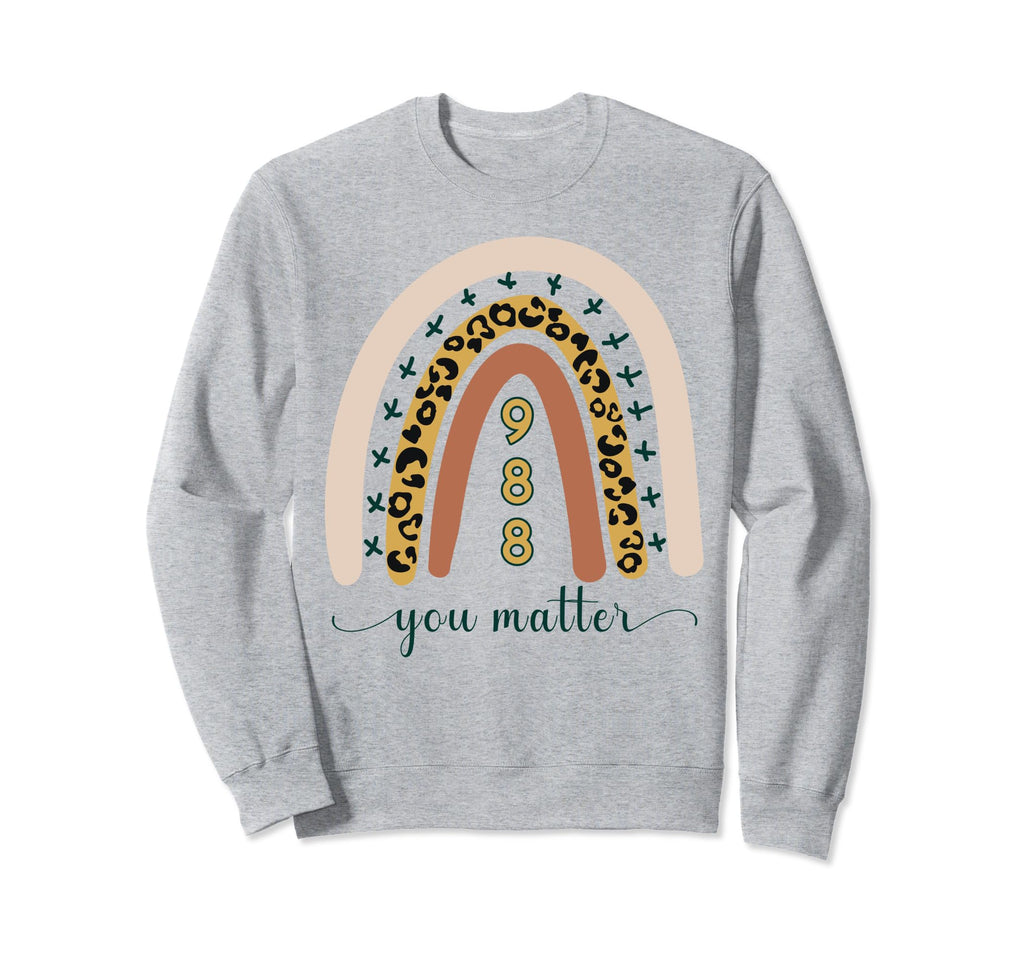 You Matter 988 Suicide Sweatshirt - Casual Everyday Wear Men Women - T-Shirt, Sweatshirt, Hoodie